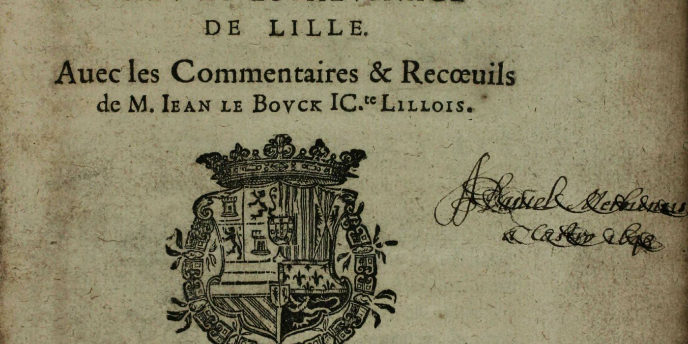 BU Université de Lille. Les Coustumes et usages de la ville, taille, banlieu et eschevinage de Lille. Le Bouck, Jean (1626).