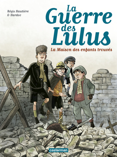 Couverture de La guerre des Lulus - Tome 1 - 1914, la maison des enfants trouvés